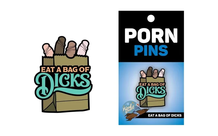 Eat A Bag Of Dicks Pin