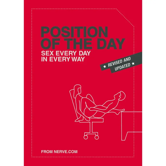 Position of the Day Revised and Updated: Sex Every Day in Every Way