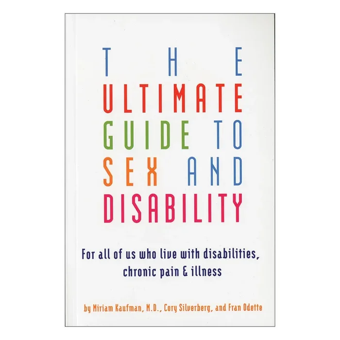 The Ultimate Guide to Sex and Disability